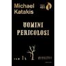 Michael Katakis Uomini pericolosi