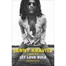 Lenny Kravitz;David Ritz Let love rule. Autobiografia