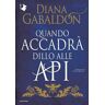 Diana Gabaldon Quando accadrà dillo alle api