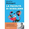 Giulio Deangeli La facoltà di scegliere