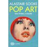 Alastair Sooke Pop art. Una storia a colori