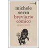 Michele Serra Breviario comico. A perpetua memoria