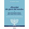 «Ricordati dei giorni del mondo». Vol. 1: «Ricordati dei giorni del mondo»