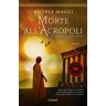 Andrea Maggi Morte all'Acropoli