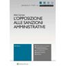 L' opposizione alle sanzioni amministrative