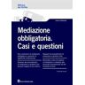 Michele Ruvolo Mediazione obbligatoria. Casi e questioni