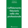 L' affidamento fiduciario nella vita professionale