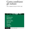 Come cambiano gli italiani. Valori e atteggiamenti dagli anni Ottanta a oggi