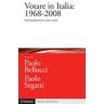 Votare in Italia: 1968-2008. Dall'appartenenza alla scelta