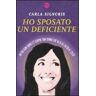 Carla Signoris Ho sposato un deficiente