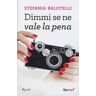 Stefania Balotelli Dimmi se ne vale la pena