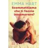 Emma Hart Scommettiamo che ti faccio innamorare?