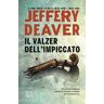 Jeffery Deaver Il valzer dell'impiccato