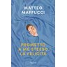 Matteo Maffucci Prometto a me stesso la felicità