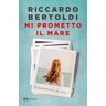 Riccardo Bertoldi Mi prometto il mare