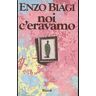 Enzo Biagi Noi c'eravamo