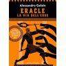 Alessandro Gelain Eracle,la via dell'eroe. Battaglie epiche e prove sovrumane del figlio di Zeus