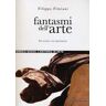 Filippo Fimiani Fantasmi dell'arte. Sei storie con spettatore