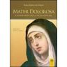 M. Marcellina Pedico Mater dolorosa. L'addolorata nella pietà popolare