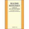 Realismo sociologico. La realtà non ama nascondersi