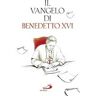 Benedetto XVI (Joseph Ratzinger) Il Vangelo di Benedetto XVI