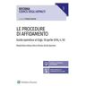 Le procedure di affidamento. Guida operativa al D.lgs. 18 aprile 2016, n. 50. Con aggiornamento online