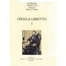 Opera e libretto. Vol. 1