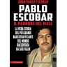 Juan Pablo Escobar Pablo Escobar. Il padrone del male