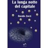 Davide Zorzi La lunga notte del capitale