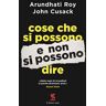 Arundhati Roy;John Cusack Cose che si possono e non si possono dire