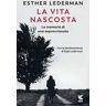 Esther Lederman La vita nascosta. Le memorie di una sopravvissuta