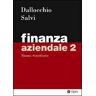 Maurizio Dallocchio;Antonio Salvi Finanza aziendale. Vol. 2: Finanza straordinaria.