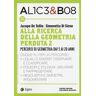 Alice & Bob. Vol. 53: Alla ricerca della geometria perduta 2. Percorsi di geometria dai 5 ai 20 anni.