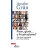 Anselm Grün Pace, gioia... o frustrazione? Ciò che è importante per vivere insieme