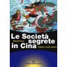 Benoit Favre Le società segrete in Cina. Origine e ruolo storico