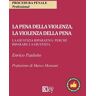 La pena della violenza, la violenza della pena