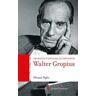 Olimpia Niglio Walter Gropius. Architetti e urbanisti del Novecento