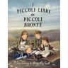 Sara O'Leary I piccoli libri dei piccoli Brontë. Ediz. a colori
