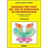 Anna M. Rosso Manuale per l'uso del test di Rorschach in psicolpatologia