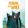 Giulia Pesavento;Susy Zanella Fearful as a wolf. Ediz. a colori