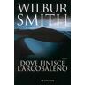 Wilbur Smith Dove finisce l'arcobaleno