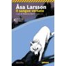 Åsa Larsson Il sangue versato. I casi di Rebecka Martinsson. Vol. 2