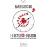 Fabio Caucino Educato vs educante. Come essere nato insegnante e scoprirlo soltanto dopo