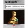 Dario Barone Curare l'anima con l'arte