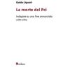 Guido Liguori La morte del PCI. Indagine su una fine annunciata (1989-1991)