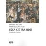 Antonio Ascione;Francesco Del Pizzo Cosa c'e tra noi? il bene che unisce