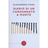 Alessandro Piana Diario di un condannato a morte