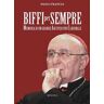 Biffi per sempre. Memoria di un grande arcivescovo cardinale