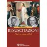 Resuscitazioni. Da Lazzaro a Rol