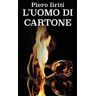 Piero Iiriti L' uomo di cartone